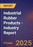 Industrial Rubber Products - Industry Report- Product Image