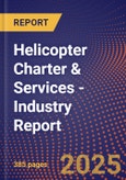 Helicopter Charter & Services - Industry Report- Product Image