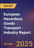 European Hazardous Goods Transport - Industry Report- Product Image