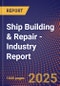 Ship Building & Repair - Industry Report - Product Image