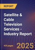 Satellite & Cable Television Services - Industry Report- Product Image