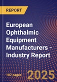 European Ophthalmic Equipment Manufacturers - Industry Report- Product Image