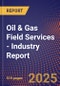 Oil & Gas Field Services - Industry Report - Product Image