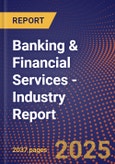 Banking & Financial Services - Industry Report- Product Image