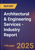 Architectural & Engineering Services - Industry Report- Product Image