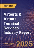 Airports & Airport Terminal Services - Industry Report- Product Image