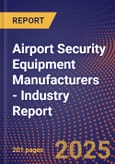 Airport Security Equipment Manufacturers - Industry Report- Product Image