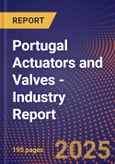 Portugal Actuators and Valves - Industry Report- Product Image