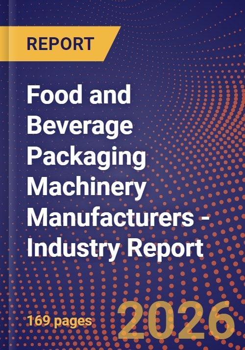 Food and Beverage Packaging Machinery Manufacturers - Industry Report