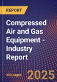Compressed Air and Gas Equipment - Industry Report- Product Image