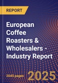 European Coffee Roasters & Wholesalers - Industry Report- Product Image