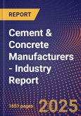 Cement & Concrete Manufacturers - Industry Report- Product Image
