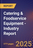 Catering & Foodservice Equipment - Industry Report- Product Image