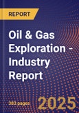 Oil & Gas Exploration - Industry Report- Product Image
