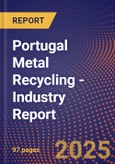 Portugal Metal Recycling - Industry Report- Product Image