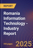 Romania Information Technology - Industry Report- Product Image