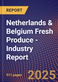 Netherlands & Belgium Fresh Produce - Industry Report- Product Image