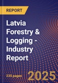 Latvia Forestry & Logging - Industry Report- Product Image