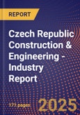 Czech Republic Construction & Engineering - Industry Report- Product Image