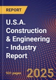U.S.A. Construction & Engineering - Industry Report- Product Image
