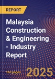 Malaysia Construction & Engineering - Industry Report- Product Image
