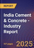 India Cement & Concrete - Industry Report- Product Image