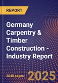 Germany Carpentry & Timber Construction - Industry Report- Product Image
