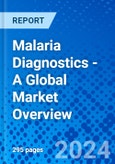 Malaria Diagnostics - A Global Market Overview- Product Image