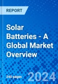 Solar Batteries - A Global Market Overview- Product Image