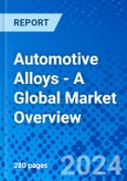 Automotive Alloys - A Global Market Overview- Product Image