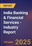 India Banking & Financial Services - Industry Report- Product Image