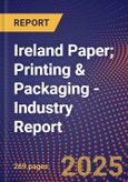 Ireland Paper; Printing & Packaging - Industry Report- Product Image