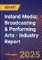 Ireland Media; Broadcasting & Performing Arts - Industry Report - Product Thumbnail Image