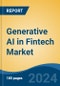 Generative AI in Fintech Market - Global Industry Size, Share, Trends, Opportunity, and Forecast, 2019-2029F - Product Image