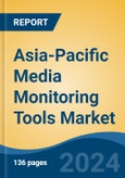 Asia-Pacific Media Monitoring Tools Market by Country, Competition, Forecast and Opportunities, 2019-2029F- Product Image