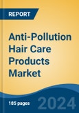 Anti-Pollution Hair Care Products Market - Global Industry Size, Share, Trends, Opportunity, and Forecast, 2019-2029F- Product Image