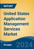 United States Application Management Services Market by Region, Competition, Forecast and Opportunities, 2019-2029F- Product Image