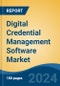 Digital Credential Management Software Market - Global Industry Size, Share, Trends, Opportunity, and Forecast, 2019-2029F - Product Image