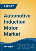Automotive Induction Motor Market - Global Industry Size, Share, Trends, Opportunity, and Forecast, 2019-2029F- Product Image