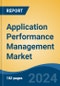Application Performance Management Market - Global Industry Size, Share, Trends, Opportunity, and Forecast, 2019-2029F - Product Image