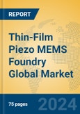 Thin-Film Piezo MEMS Foundry Global Market Insights 2024, Analysis and Forecast to 2029, by Market Participants, Regions, Technology, Application, Product Type- Product Image