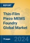 Thin-Film Piezo MEMS Foundry Global Market Insights 2024, Analysis and Forecast to 2029, by Market Participants, Regions, Technology, Application, Product Type - Product Thumbnail Image