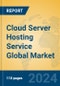 Cloud Server Hosting Service Global Market Insights 2024, Analysis and Forecast to 2029, by Market Participants, Regions, Technology, Application, Product Type - Product Image