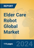 Elder Care Robot Global Market Insights 2024, Analysis and Forecast to 2029, by Manufacturers, Regions, Technology, Application, Product Type- Product Image