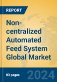 Non-centralized Automated Feed System Global Market Insights 2024, Analysis and Forecast to 2029, by Manufacturers, Regions, Technology, Application, Product Type- Product Image