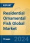 Residential Ornamental Fish Global Market Insights 2024, Analysis and Forecast to 2029, by Manufacturers, Regions, Technology, Application, Product Type - Product Image
