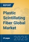 Plastic Scintillating Fiber Global Market Insights 2025, Analysis and Forecast to 2030, by Manufacturers, Regions, Technology, Application - Product Thumbnail Image