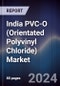 India PVC-O (Orientated Polyvinyl Chloride) Market Outlook to 2034 - Product Thumbnail Image