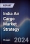 India Air Cargo Market Strategy - Product Thumbnail Image