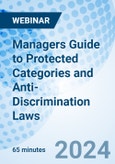 Managers Guide to Protected Categories and Anti-Discrimination Laws - Webinar (Recorded)- Product Image